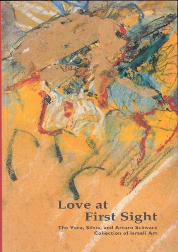 Stock image for Love at First Sight: The Vera, Silvia, and Arturo Schwarz Collection of Israeli Art for sale by The Second Reader Bookshop