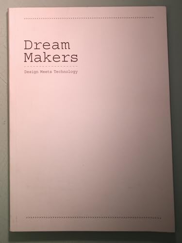 Stock image for Dream Makers: Design Meets Technology for sale by Hawking Books