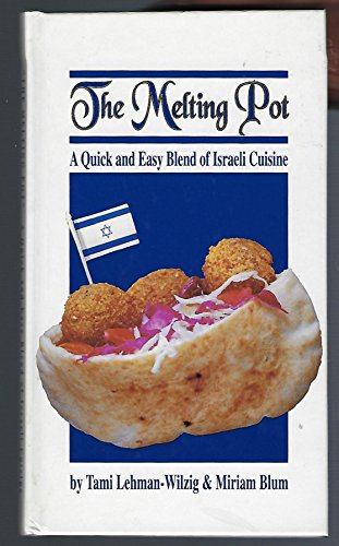 Beispielbild fr The Melting Pot - A Quick and Easy Blend of Israeli Cuisine zum Verkauf von Robinson Street Books, IOBA