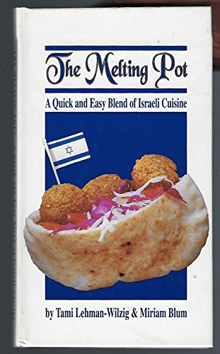 Imagen de archivo de The Melting Pot - A Quick and Easy Blend of Israeli Cuisine a la venta por SecondSale