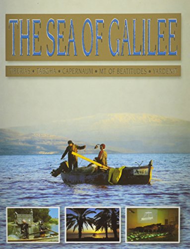 Stock image for The Sea of Galilee: Tiberias, Tabsha, Capernaum, Mt. Of Meatitudes, Yardenit for sale by Top Notch Books