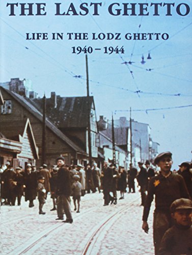 Stock image for The Last Ghetto: Life in the Lodz Ghetto, 1940-1944 (English and Hebrew Edition) for sale by GoldBooks