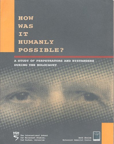 Beispielbild fr How was it Humanly Possible? A study of perpetrators and Bystanders during the Holocaust. zum Verkauf von WorldofBooks