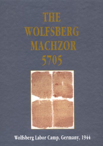 Beispielbild fr The Wolfsberg Machzor 5705: Wolfsberg Labor Camp, Germany, 1944 zum Verkauf von Hoosac River Books