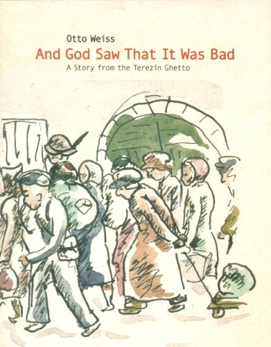 Stock image for And God Saw That It Was Bad: A Story from the Terezin Ghetto for sale by SecondSale