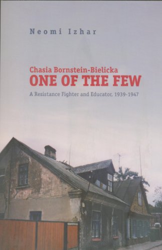 Beispielbild fr Chasia Bornstein-Bielicka One of the Few: A Resistance Fighter and Educator, 1939-1947 zum Verkauf von Wonder Book