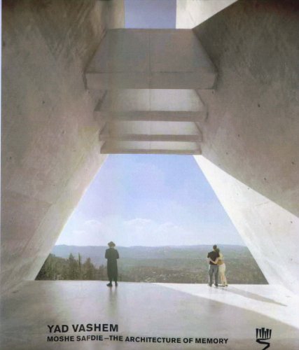 Beispielbild fr Yad Vashem: Moshe Safdie - The Architecture of Memory zum Verkauf von SecondSale