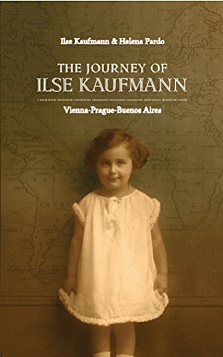 Imagen de archivo de The Journey of Ilse Kaufmann: Vienna-Prague-Buenos Aires a la venta por ThriftBooks-Atlanta