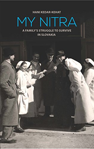 Stock image for My Nitra : A Family s Struggle to Survive in Slovakia for sale by GF Books, Inc.