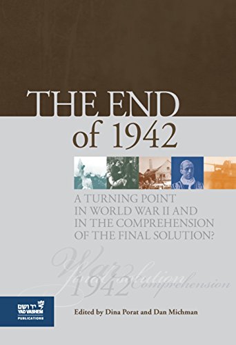 Imagen de archivo de The End of 1942: A Turning Point in World War II and in the Comprehension of the Final Solution? a la venta por ThriftBooks-Atlanta