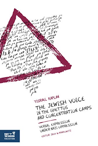 Stock image for The Jewish Voice in the Ghettos and Concentration Camps: Verbal Expression under Nazi Oppression for sale by Once Upon A Time Books