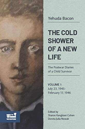 Stock image for The Cold Shower of a New Life: The Postwar Diaries of a Child Survivor Volume 1: July 23, 1945-February 17, 1946 for sale by HPB-Red