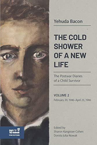 Imagen de archivo de The Cold Shower of a New Life: The Postwar Diaries of a Child Survivor, Volume 2 " February 20, 1946"April 23, 1946 a la venta por Bookmonger.Ltd