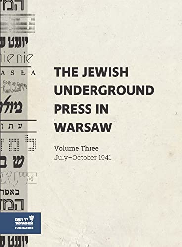 Imagen de archivo de The Jewish Underground Press in Warsaw: Volume Three - July-October 1941 a la venta por SecondSale