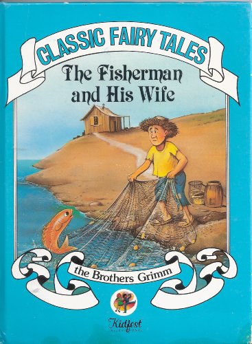Imagen de archivo de The Fisherman and His Wife - Classic Fairy Tales (series B-43004 ). a la venta por HPB-Ruby