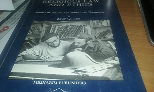 Beispielbild fr Religious Law and Ethics: Studies in Biblical and Rabbinical Theonomy zum Verkauf von Windows Booksellers