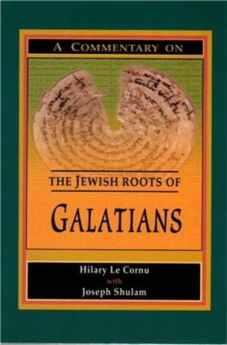 A Commentary on the Jewish Roots of Galatians (9789653501027) by Hilary Le Cornu Joseph Shulam