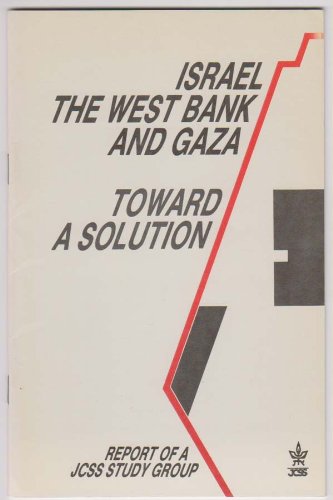Stock image for Israel, the West Bank, and Gaza: Toward a Solution Report of a JCSS Study Group for sale by The Book Cellar
