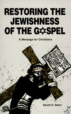 Stock image for Restoring the Jewishness of the Gospel: A Message for Christians for sale by Ergodebooks