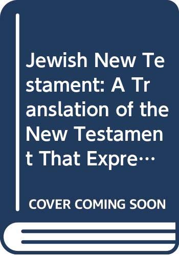 Imagen de archivo de JEWISH NEW TESTAMENT.;.: A Translation of the New Testament That Expresses Its Jewishness a la venta por WONDERFUL BOOKS BY MAIL