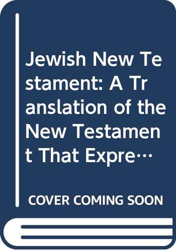 Stock image for JEWISH NEW TESTAMENT.;.: A Translation of the New Testament That Expresses Its Jewishness for sale by WONDERFUL BOOKS BY MAIL