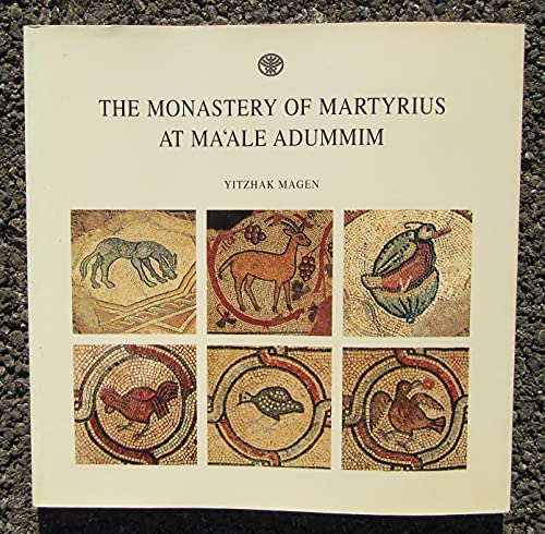 9789654060134: The monastery of Martyrius at Maʻale Adummim: A guide (Publications of the Israel Antiquities Authority)