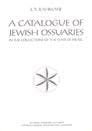 Stock image for Catalogue of Jewish Ossuaries: In the Collections of the State of Israel for sale by Grey Matter Books