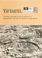 Yiftah'el Salvage and Rescue Excavations at a Prehistoric Village in Lower Galilee, Israel