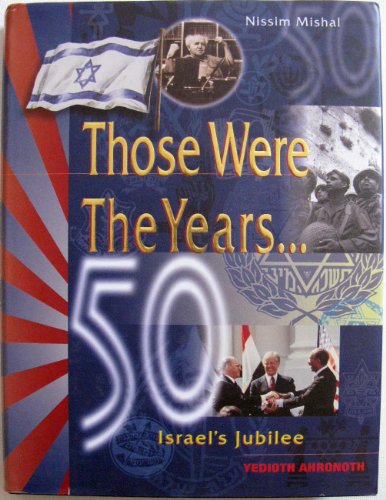 Stock image for Those Were the Years: Israel's Jubilee for sale by Half Price Books Inc.
