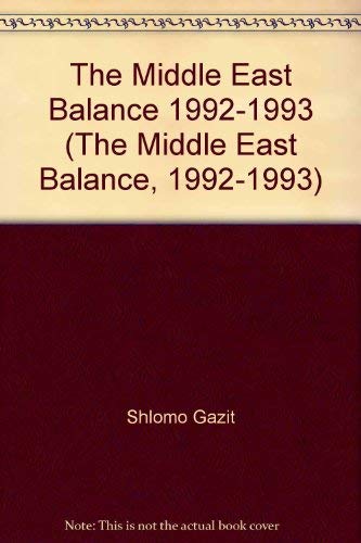 Beispielbild fr The Middle East Balance 1992-1993 (The Middle East Balance, 1992-1993) zum Verkauf von Better World Books