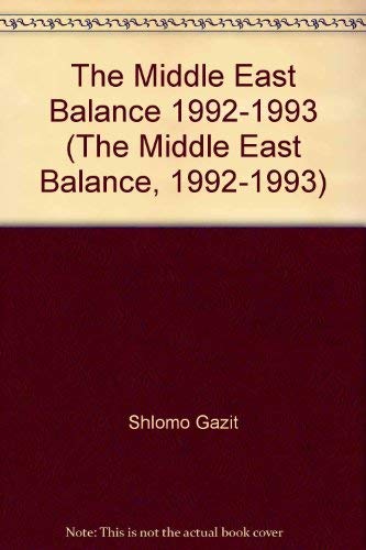 Imagen de archivo de The Middle East Balance 1992-1993 (The Middle East Balance, 1992-1993) a la venta por Better World Books