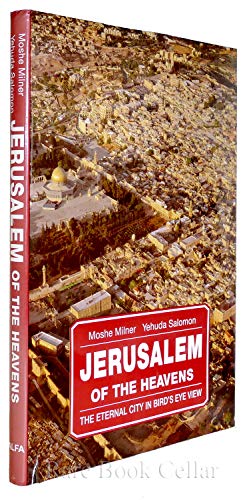 Beispielbild fr Jerusalem of the Heavens - The Eternal City in Bird's Eye View zum Verkauf von Ammareal
