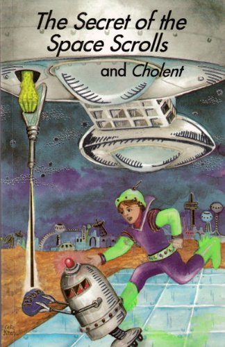 Stock image for The Secret of the Space Scrolls and Cholent for sale by ThriftBooks-Atlanta