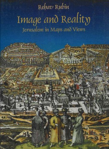 Stock image for Image and Reality Jerusalem in Maps and Views for sale by Dale A. Sorenson