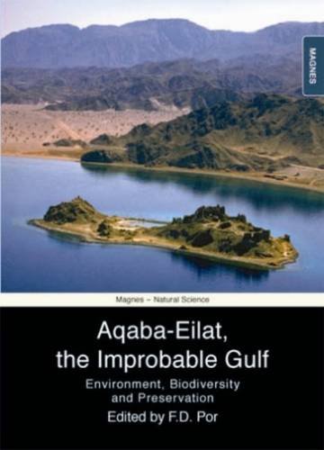 Stock image for Aqaba-Eilat, the Improbable Gulf: Environment, Biodiversity & Preservation for sale by Joseph Burridge Books