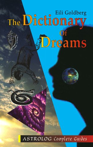 9789654940054: The Dictionary of Dreams: Complete Guide (Astrolog Complete Guides)