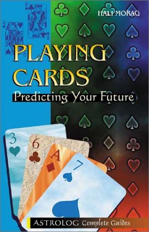 Stock image for Playing Cards: Predicting Your Future (Complete Guides series) for sale by Magus Books Seattle