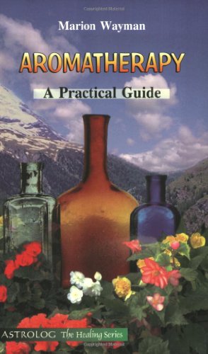 Stock image for Aromatherapy: A Practical Guide (The Healing series) for sale by Books From California