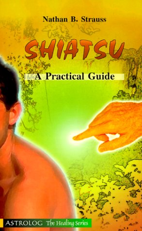 Imagen de archivo de Shiatsu: A Practical Guide a la venta por ThriftBooks-Dallas