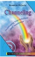 9789654940955: Channeling: Developing Your Intuition and Awareness (Astrolog Complete Guides Series)