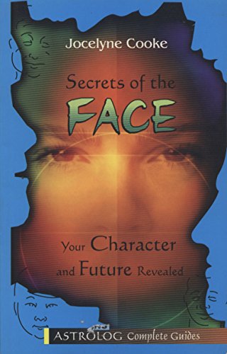 Imagen de archivo de Secrets of the Face: Your Character and Future Revealed (Complete Guides series) a la venta por HPB-Diamond