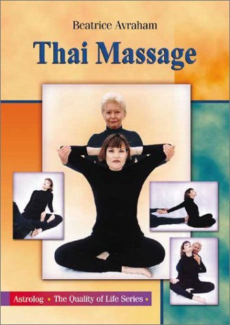 Stock image for Thai Massage: Knowing Where and How to Touch (Quality of Life, 1) for sale by Half Price Books Inc.