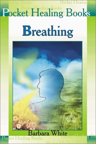 Breathing (Pocket Healing Book) (9789654941341) by White, Barbara Radcliffe