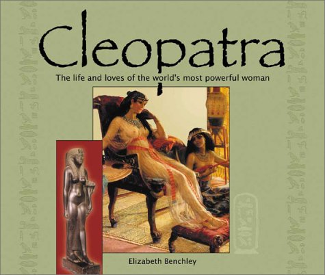 Imagen de archivo de Cleopatra: The Life and Loves of the World's Most Powerful Woman (Historical Figures series) a la venta por BookMarx Bookstore