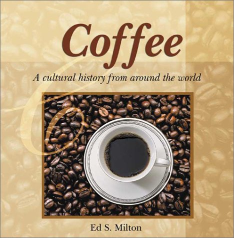 Beispielbild fr Coffee: A Cultural History from Around the World (Astonishing Facts About . . . Series) zum Verkauf von M & M Books