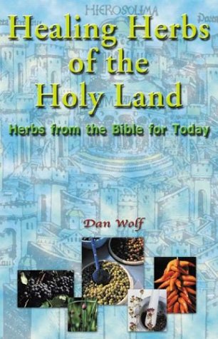 Stock image for Healing Herbs of the Holy Land: Herbs from the Bible for Today for sale by Boodle Books