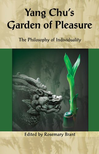 Stock image for Yang Chu's Garden of Pleasure: The Philosophy of Individuality (Cornerstone of . . . Series) for sale by Ergodebooks