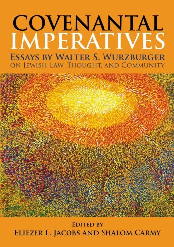 Beispielbild fr Covenantal Imperatives: Essays by Walter S. Wurzburger on Jewish Law, Thought, and Community zum Verkauf von ThriftBooks-Dallas