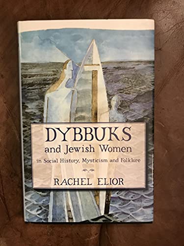 Beispielbild fr Dybbuks and Jewish Women in Social History, Mysticism and Folklore zum Verkauf von Upward Bound Books