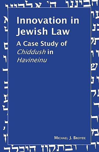 9789655240368: Innovation in Jewish Law: A Case Study of Chiddush in Havineinu